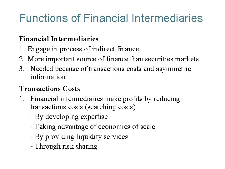 Functions of Financial Intermediaries 1. Engage in process of indirect finance 2. More important