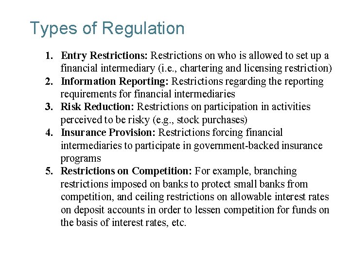 Types of Regulation 1. Entry Restrictions: Restrictions on who is allowed to set up