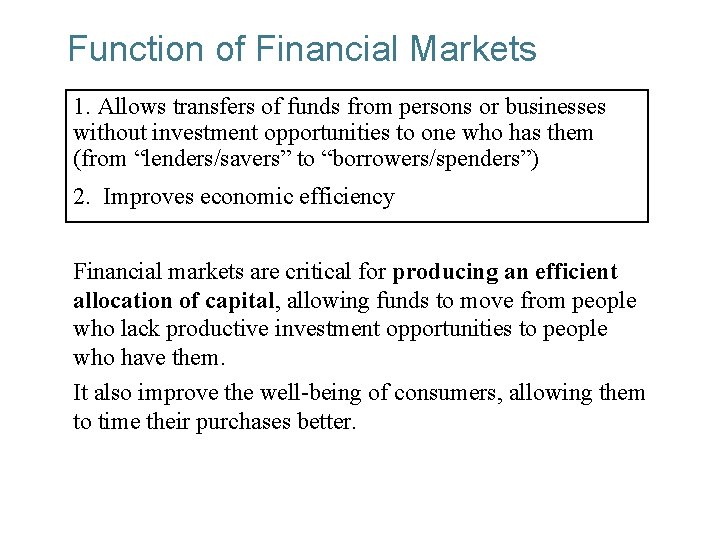 Function of Financial Markets 1. Allows transfers of funds from persons or businesses without