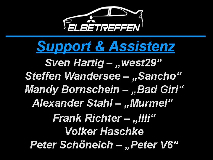 Support & Assistenz Sven Hartig – „west 29“ Steffen Wandersee – „Sancho“ Mandy Bornschein