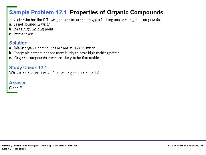 Sample Problem 12. 1 Properties of Organic Compounds Indicate whether the following properties are