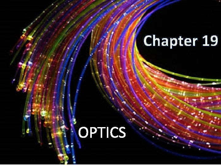 Chapter 19 OPTICS 