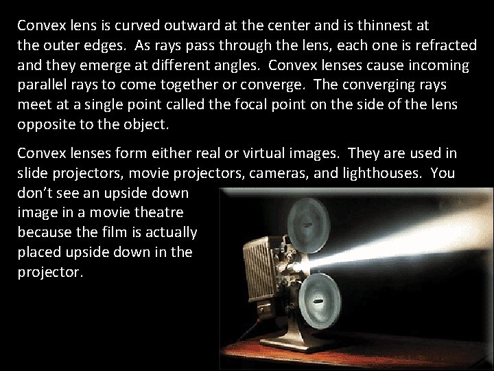 Convex lens is curved outward at the center and is thinnest at the outer