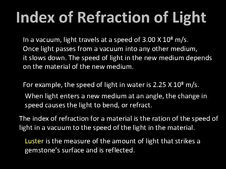 Index of Refraction of Light In a vacuum, light travels at a speed of