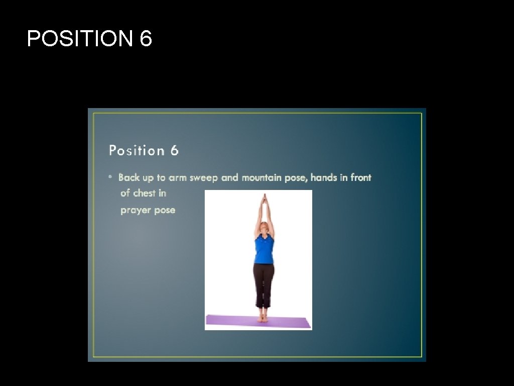 POSITION 6 