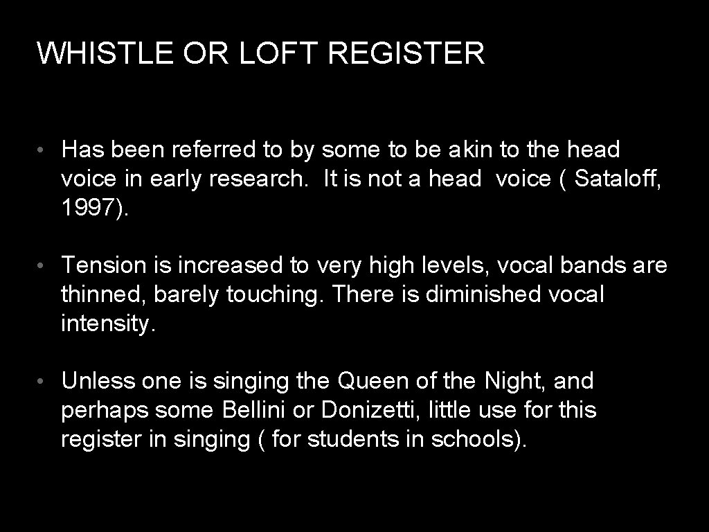 WHISTLE OR LOFT REGISTER • Has been referred to by some to be akin