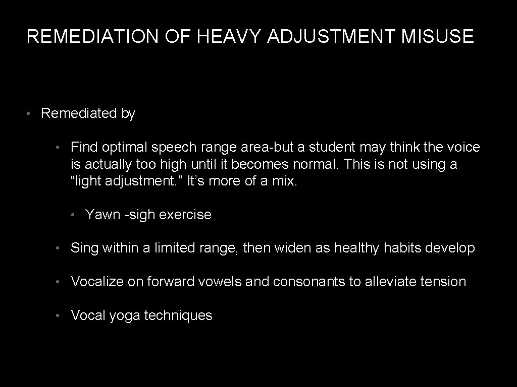 REMEDIATION OF HEAVY ADJUSTMENT MISUSE • Remediated by • Find optimal speech range area-but