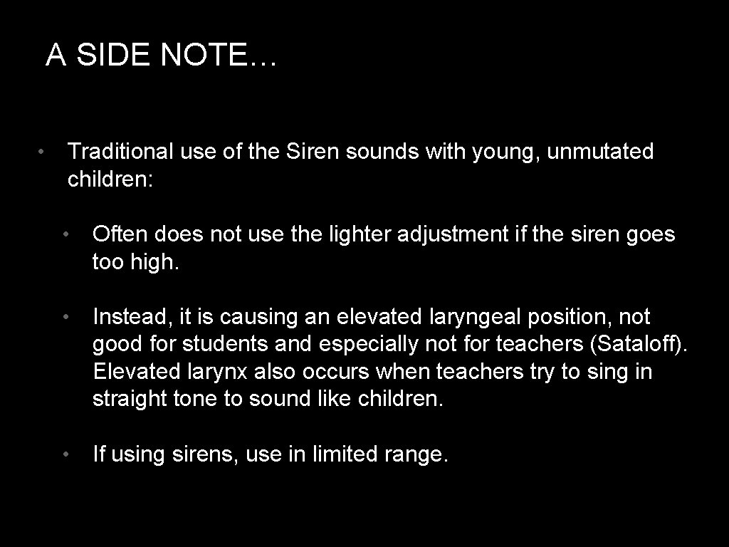 A SIDE NOTE… • Traditional use of the Siren sounds with young, unmutated children: