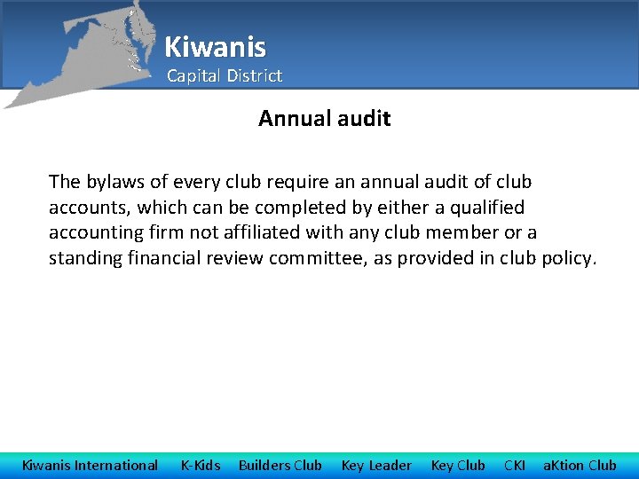 Kiwanis Capital District Annual audit The bylaws of every club require an annual audit