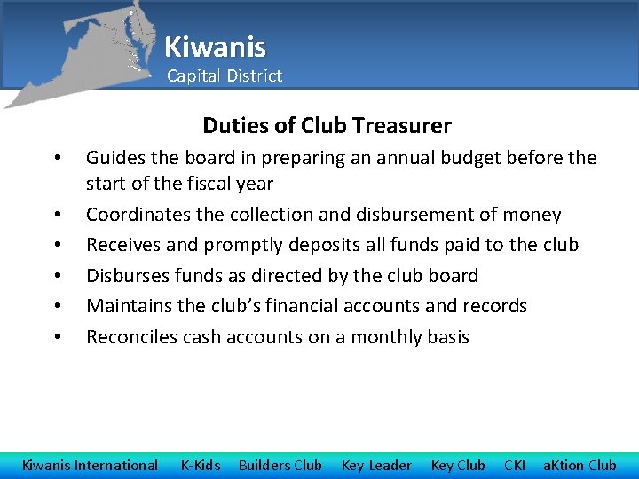 Kiwanis Capital District Duties of Club Treasurer • • • Guides the board in