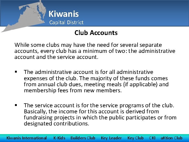 Kiwanis Capital District Club Accounts While some clubs may have the need for several