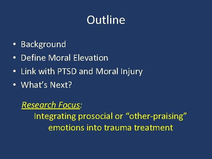 Outline • • Background Define Moral Elevation Link with PTSD and Moral Injury What’s Outline • • Background Define Moral Elevation Link with PTSD and Moral Injury What’s