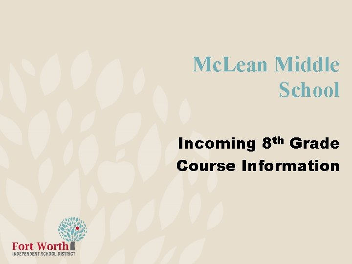 Mc. Lean Middle School Incoming 8 th Grade Course Information 