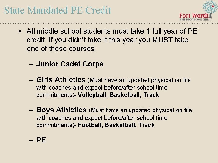 State Mandated PE Credit • All middle school students must take 1 full year