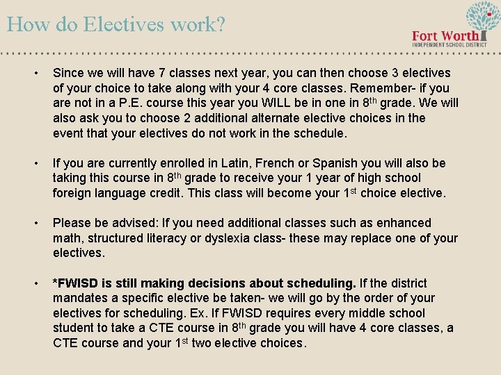 How do Electives work? • Since we will have 7 classes next year, you