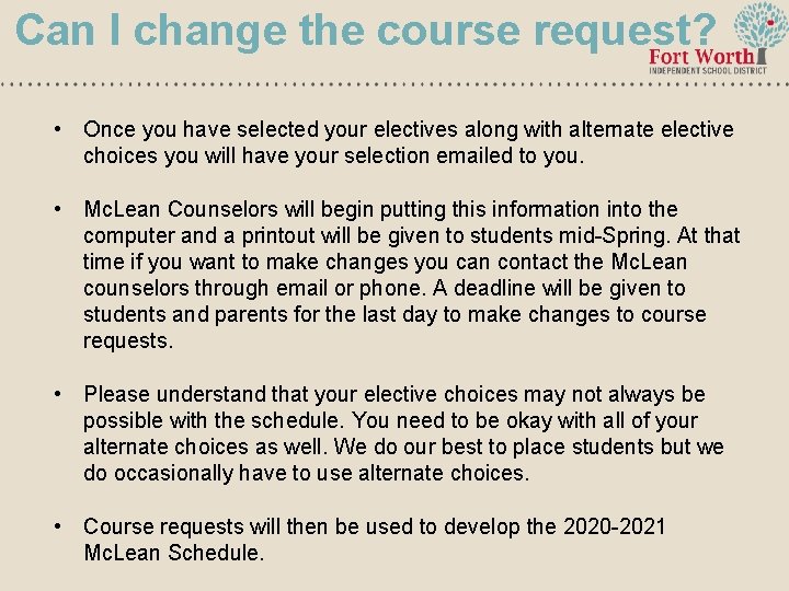 Can I change the course request? • Once you have selected your electives along