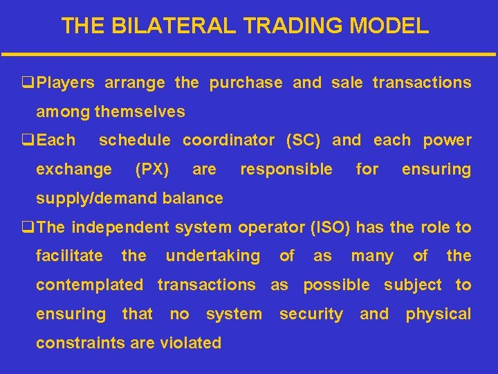 THE BILATERAL TRADING MODEL q. Players arrange the purchase and sale transactions among themselves
