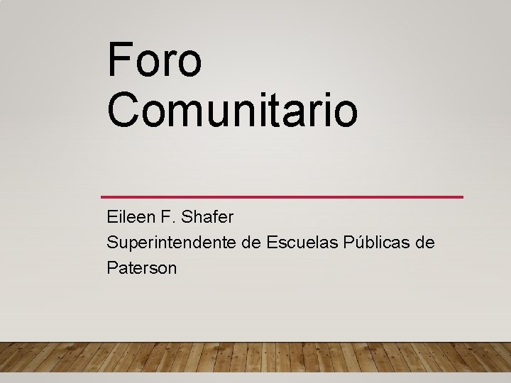 Foro Comunitario Eileen F. Shafer Superintendente de Escuelas Públicas de Paterson 