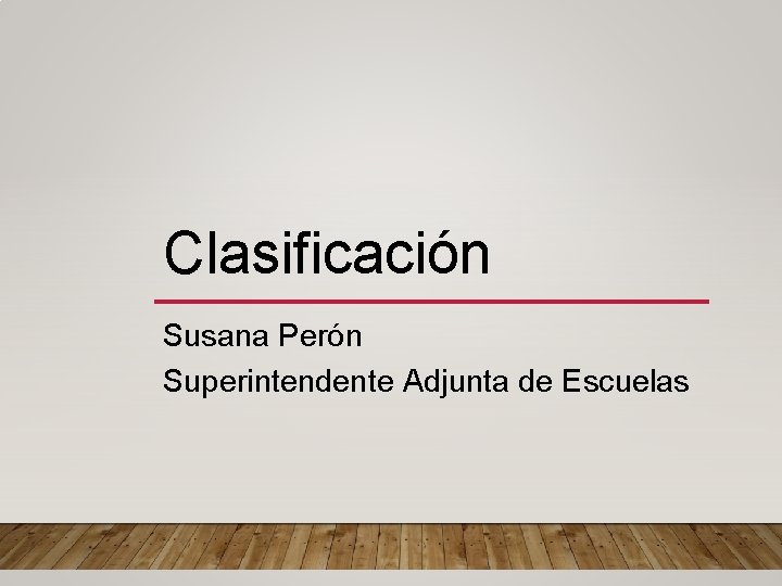 Clasificación Susana Perón Superintendente Adjunta de Escuelas 