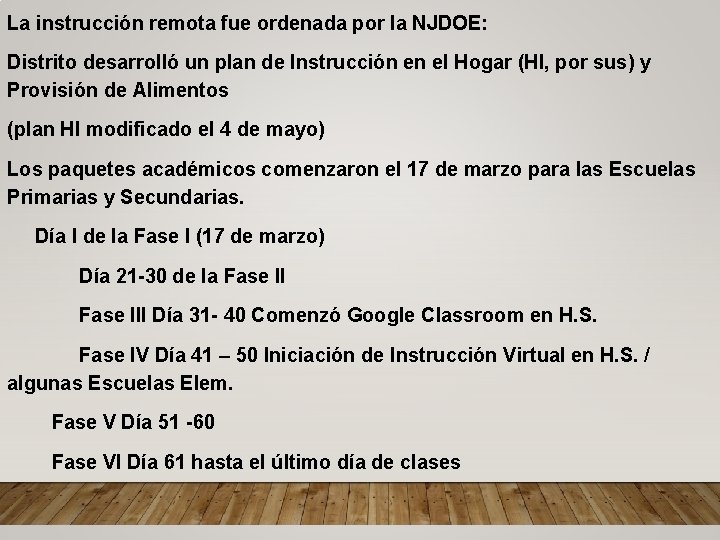 La instrucción remota fue ordenada por la NJDOE: Distrito desarrolló un plan de Instrucción