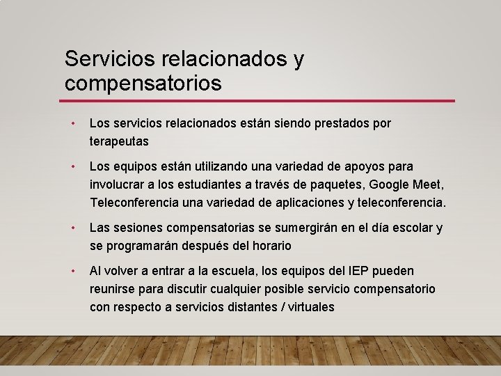 Servicios relacionados y compensatorios • Los servicios relacionados están siendo prestados por terapeutas •