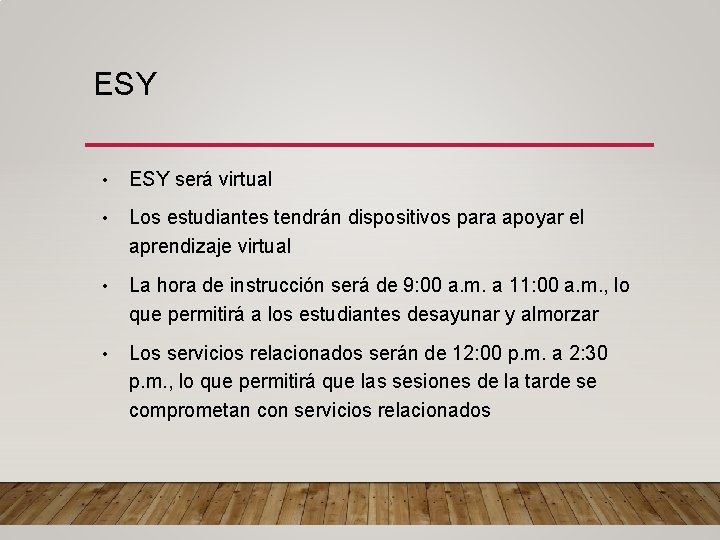 ESY • ESY será virtual • Los estudiantes tendrán dispositivos para apoyar el aprendizaje