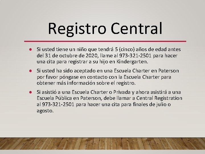 Registro Central ● Si usted tiene un niño que tendrá 5 (cinco) años de