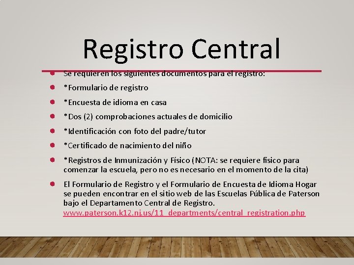 ● ● ● ● Registro Central Se requieren los siguientes documentos para el registro: