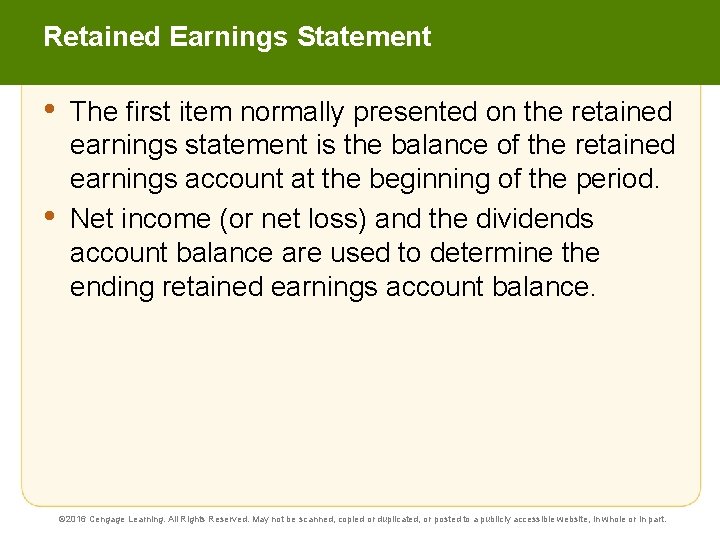 Retained Earnings Statement • • The first item normally presented on the retained earnings