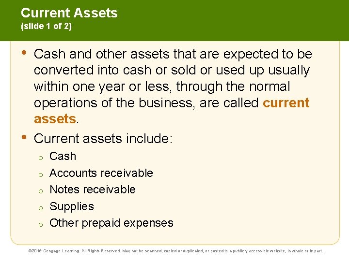 Current Assets (slide 1 of 2) • • Cash and other assets that are