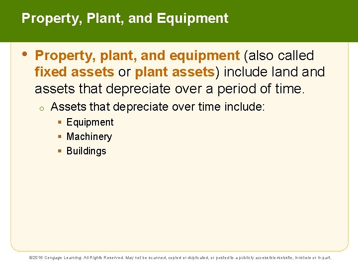Property, Plant, and Equipment • Property, plant, and equipment (also called fixed assets or