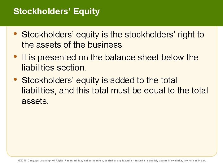 Stockholders’ Equity • • • Stockholders’ equity is the stockholders’ right to the assets