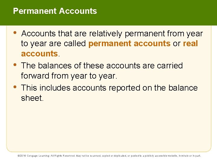 Permanent Accounts • • • Accounts that are relatively permanent from year to year