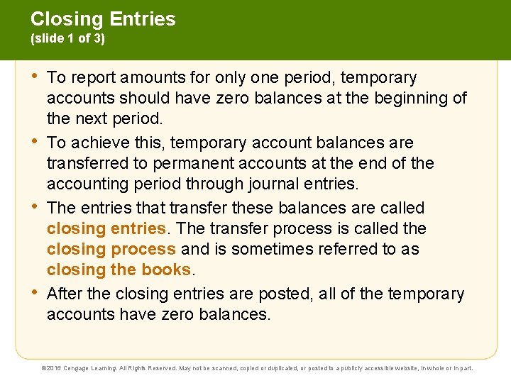 Closing Entries (slide 1 of 3) • • To report amounts for only one