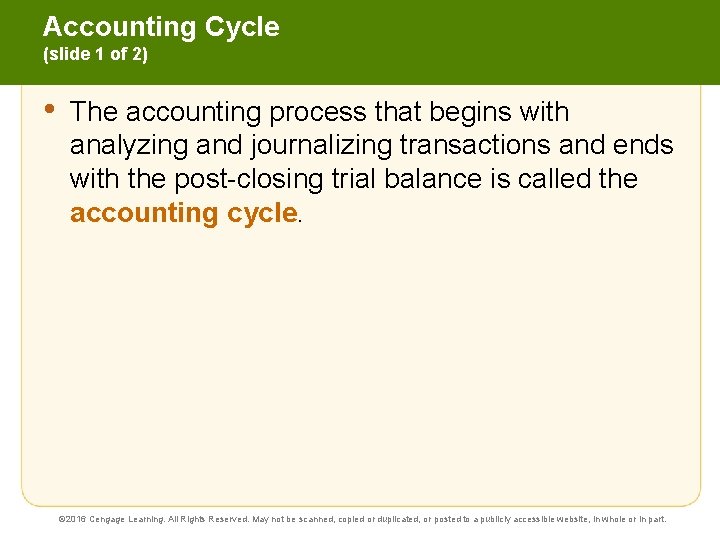 Accounting Cycle (slide 1 of 2) • The accounting process that begins with analyzing