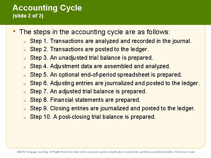 Accounting Cycle (slide 2 of 2) • The steps in the accounting cycle are