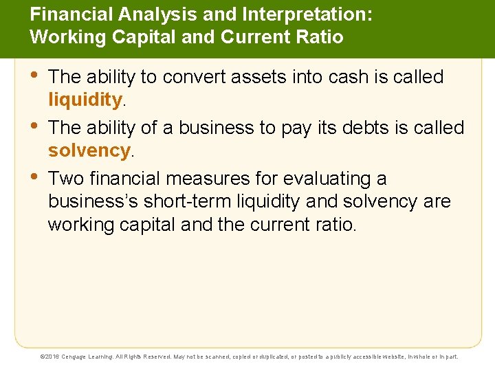 Financial Analysis and Interpretation: Working Capital and Current Ratio • • • The ability