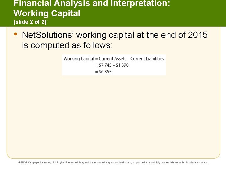 Financial Analysis and Interpretation: Working Capital (slide 2 of 2) • Net. Solutions’ working