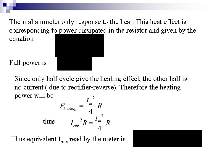 Thermal ammeter only response to the heat. This heat effect is corresponding to power