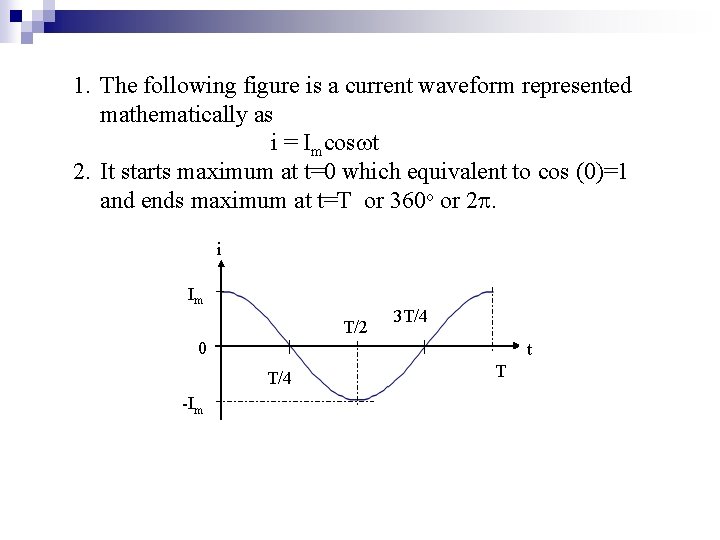 1. The following figure is a current waveform represented mathematically as i = Imcos