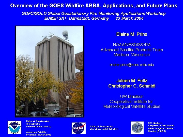 Overview of the GOES Wildfire ABBA, Applications, and Future Plans GOFC/GOLD Global Geostationary Fire
