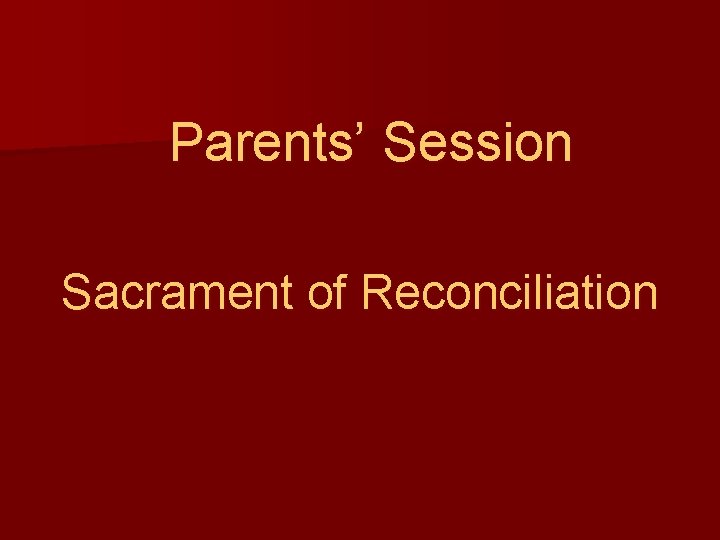 Parents’ Session Sacrament of Reconciliation 