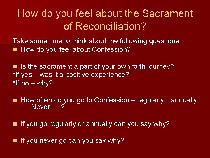 How do you feel about the Sacrament of Reconciliation? Take some time to think