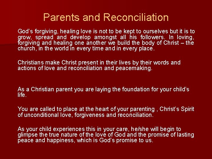 Parents and Reconciliation God’s forgiving, healing love is not to be kept to ourselves