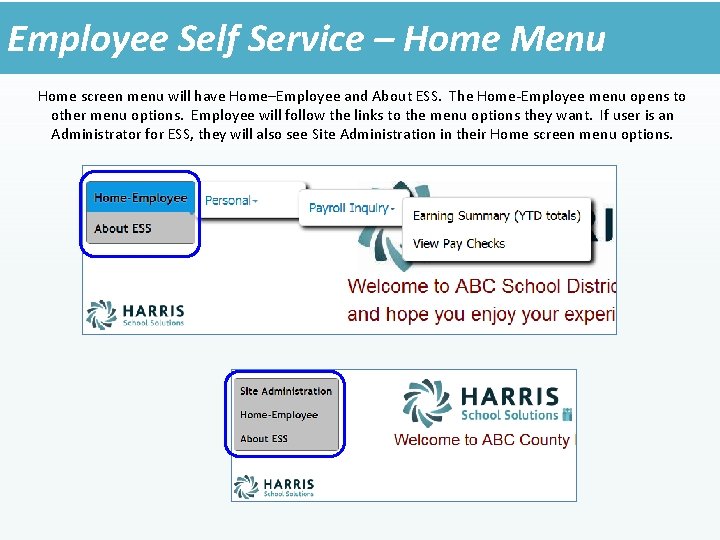 Employee Self Service – Home Menu Home screen menu will have Home–Employee and About