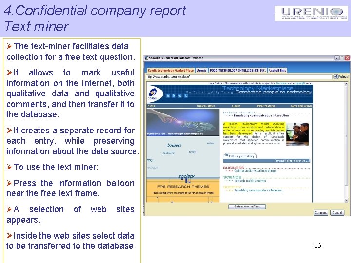 4. Confidential company report Text miner ØThe text-miner facilitates data collection for a free