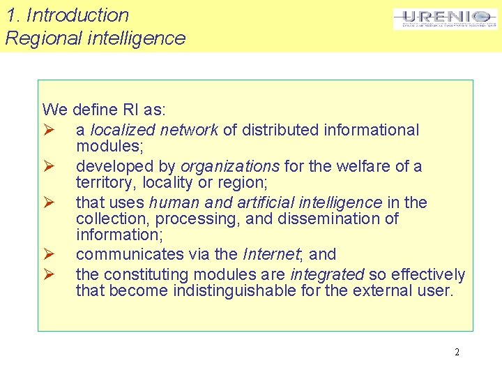 1. Introduction Regional intelligence We define RI as: Ø a localized network of distributed