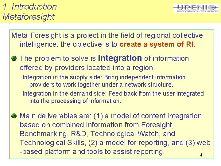 1. Introduction Metaforesight Meta-Foresight is a project in the field of regional collective intelligence: