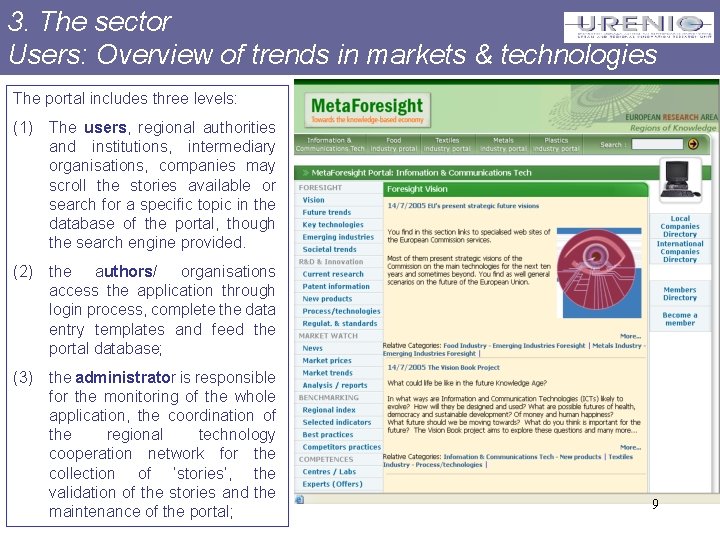3. The sector Users: Overview of trends in markets & technologies The portal includes