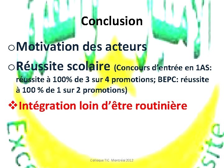 Conclusion o. Motivation des acteurs o. Réussite scolaire (Concours d’entrée en 1 AS: réussite